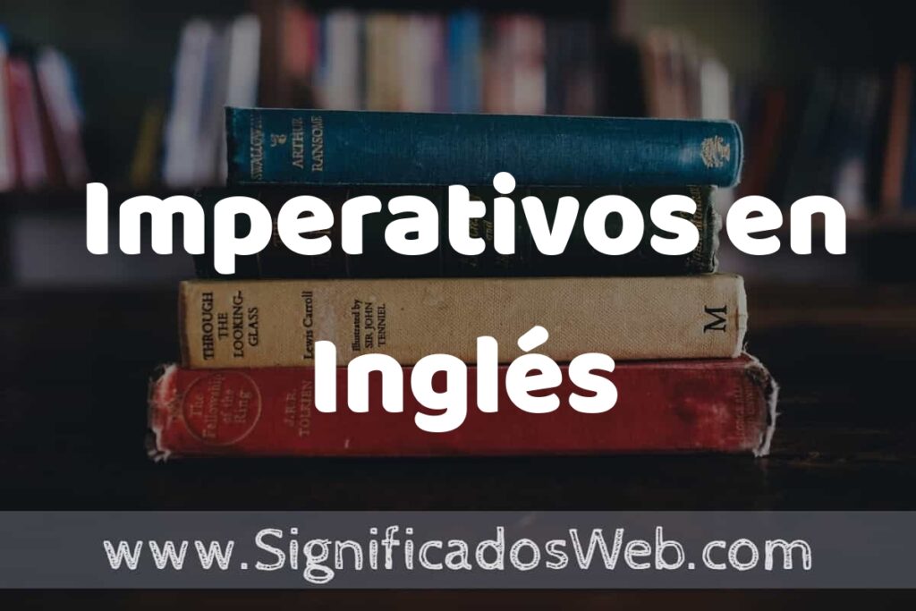Concepto de Imperativos en Inglés ▶️¿Que es? Definición y Significado