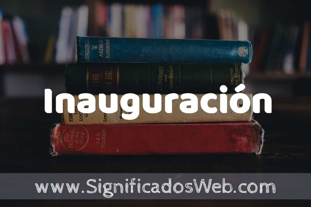Concepto de Inauguración ▶️¿Que es? Definición y Significado