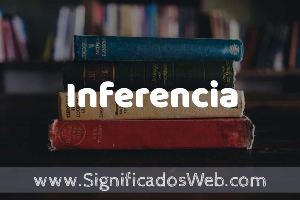 Concepto de Inferencia ▶️¿Que es? Definición y Significado
