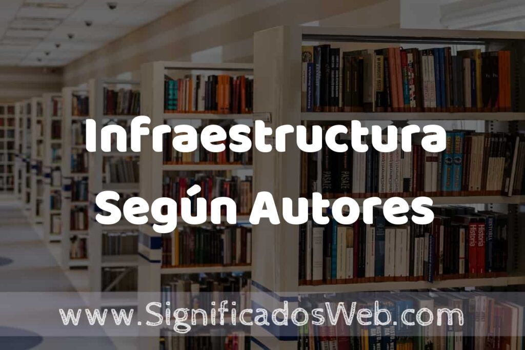Concepto de Infraestructura Según Autores ✔️ Significado y Definición