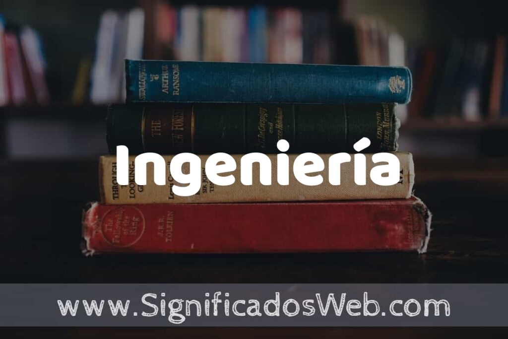 Concepto de Ingeniería ▶️¿Que es? Definición y Significado