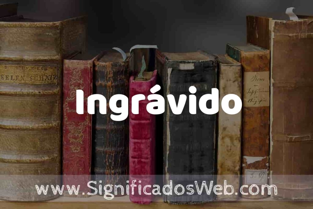 Definición de Ingrávido: Que es, 5 Ejemplos, Tipos y Para que Sirve + Sinónimo y Significado