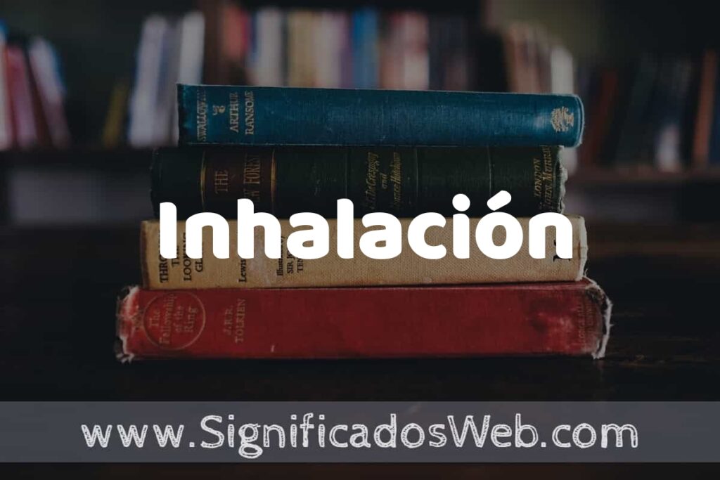 Concepto de Inhalación ▶️¿Que es? Definición y Significado