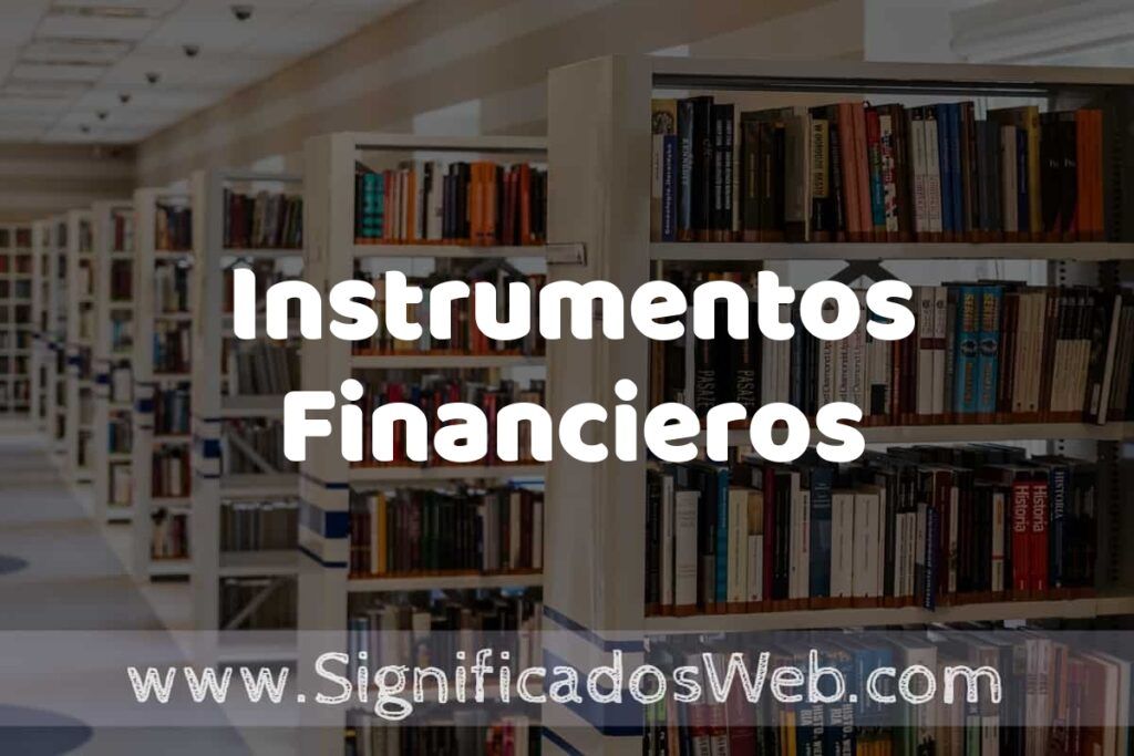 Concepto de Instrumentos Financieros ✔️ Significado y Definición