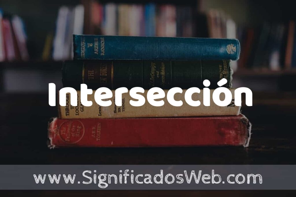 Concepto de Intersección ▶️¿Que es? Definición y Significado