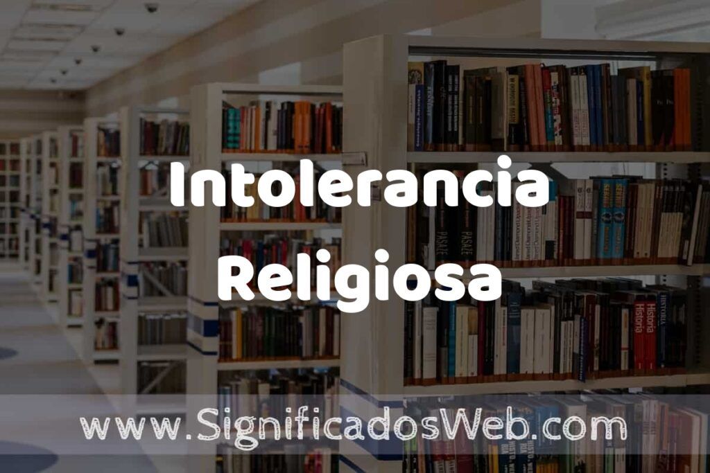 Concepto de Intolerancia Religiosa ✔️ Significado y Definición