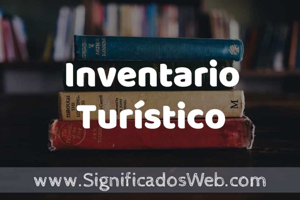 Concepto de Inventario Turístico ▶️¿Que es? Definición y Significado