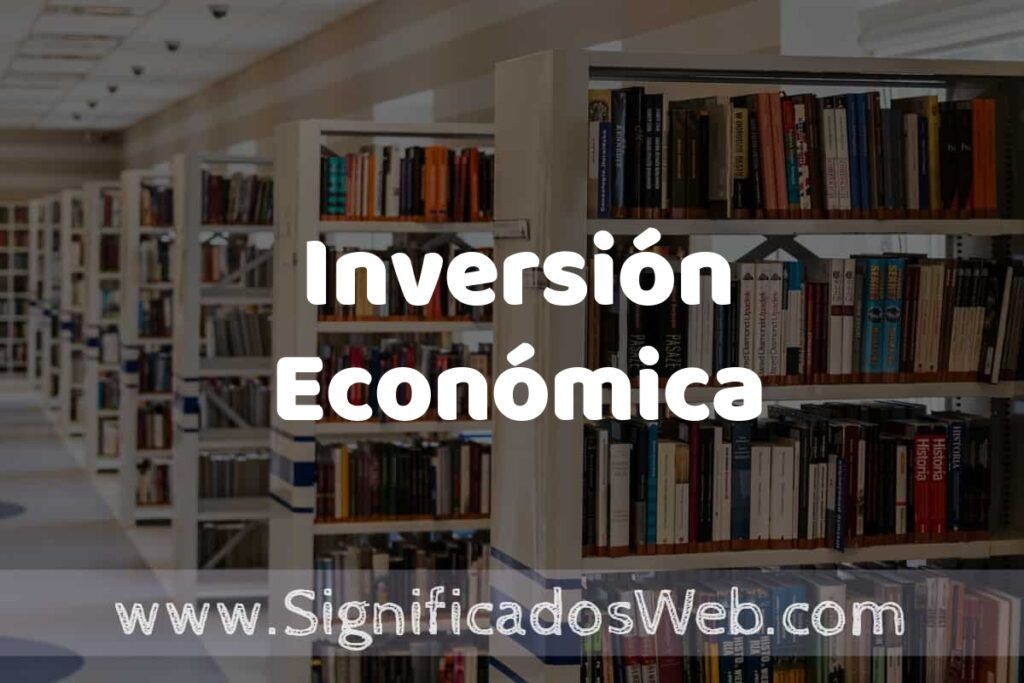 Concepto de Inversión Económica ✔️ Significado y Definición