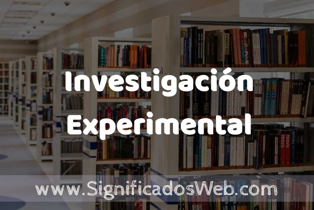 Concepto de Investigación Experimental ✔️ Significado y Definición