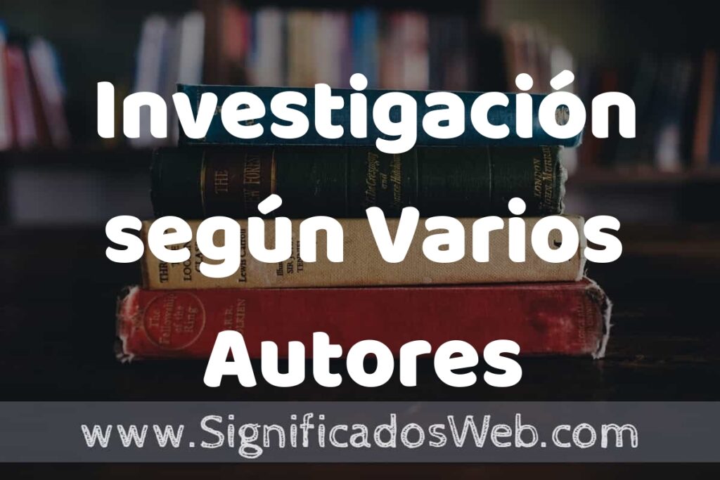 Concepto de Investigación según Varios Autores ▶️¿Que es? Definición y Significado