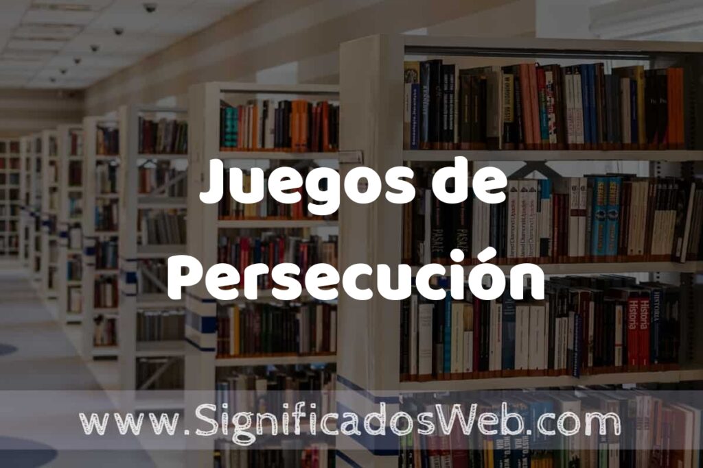 Concepto de Juegos de Persecución ✔️ Significado y Definición