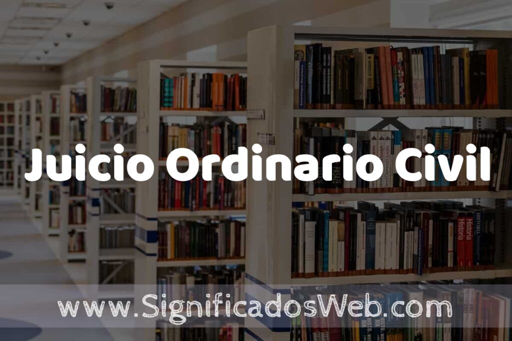 Concepto de Juicio Ordinario Civil ✔️ Significado y Definición