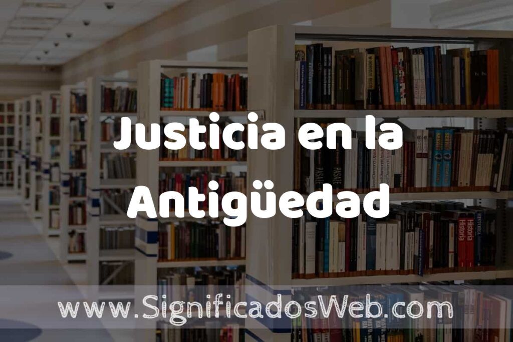 Concepto de Justicia en la Antigüedad ✔️ Significado y Definición