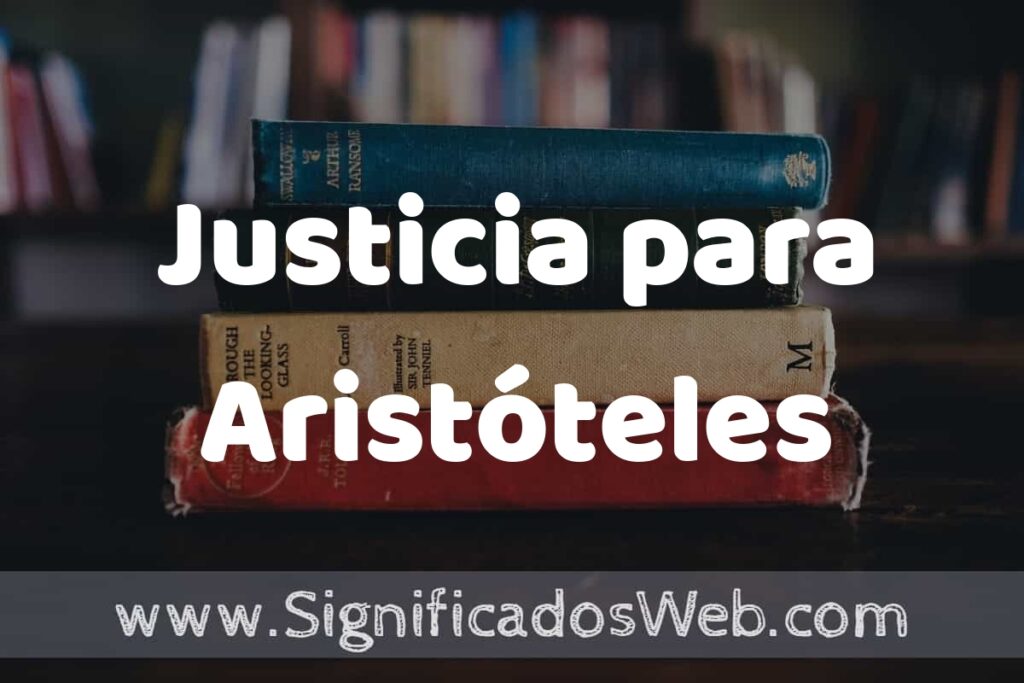 Concepto de Justicia para Aristóteles ▶️¿Que es? Definición y Significado