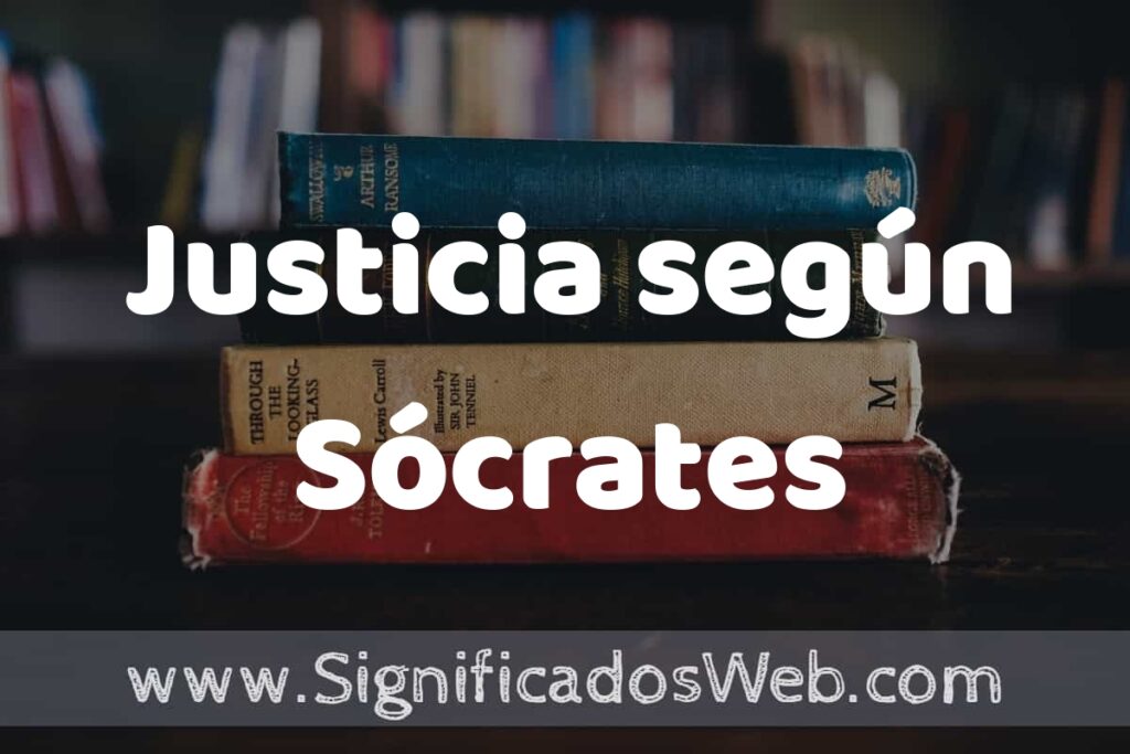 Concepto de Justicia según Sócrates ▶️¿Que es? Definición y Significado
