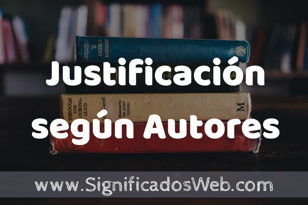 Concepto de Justificación según Autores ▶️¿Que es? Definición y Significado