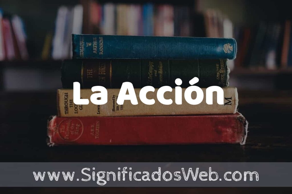 Concepto de La Acción ▶️¿Que es? Definición y Significado