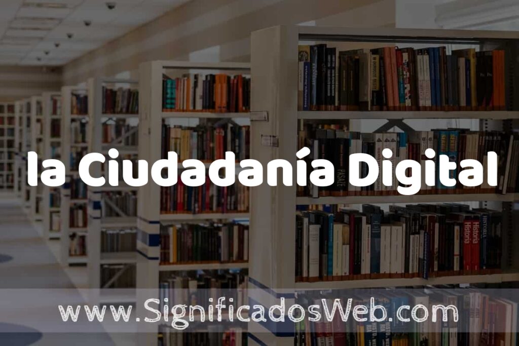 Concepto de la Ciudadanía Digital ✔️ Significado y Definición