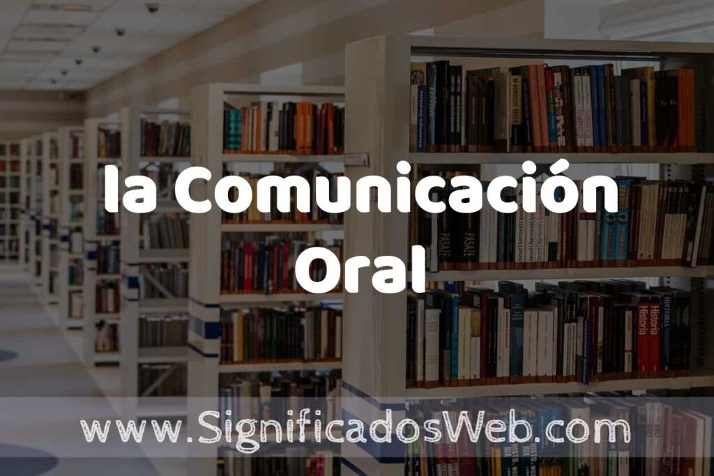 Concepto de la Comunicación Oral ✔️ Significado y Definición
