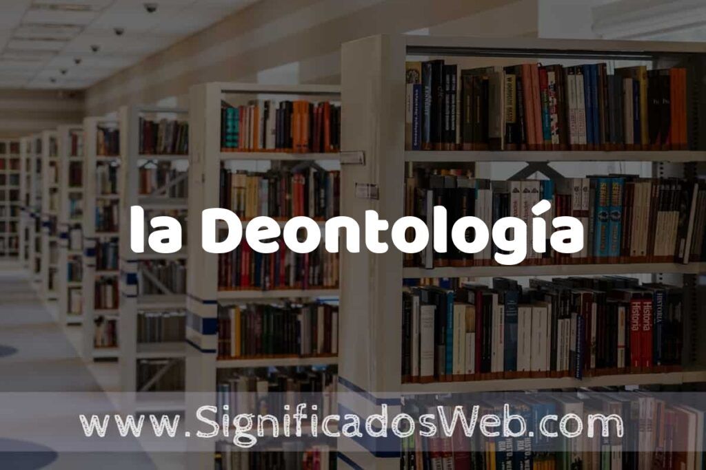 Concepto de la Deontología ✔️ Significado y Definición