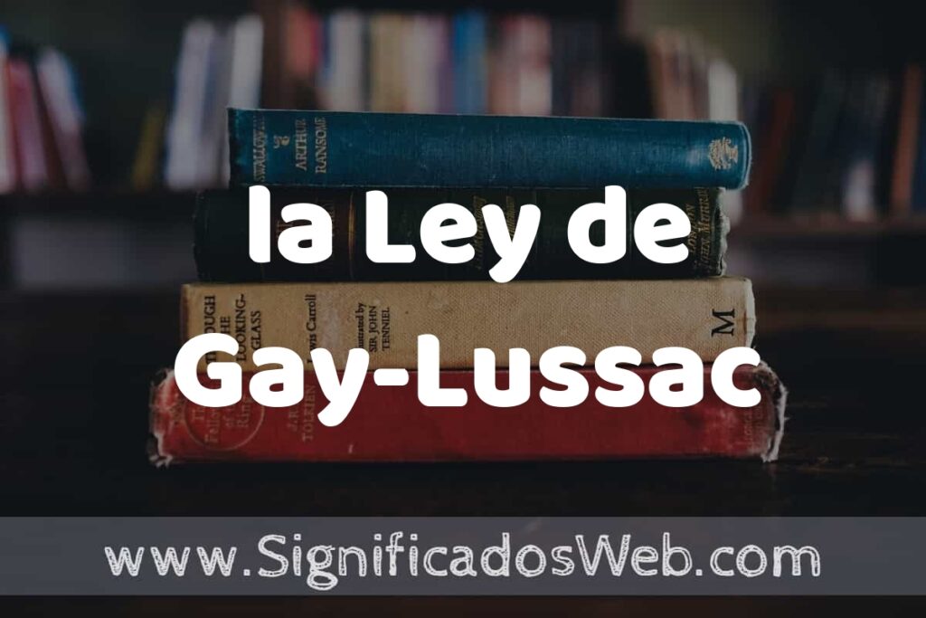 Concepto de la Ley de Gay-Lussac ▶️¿Que es? Definición y Significado