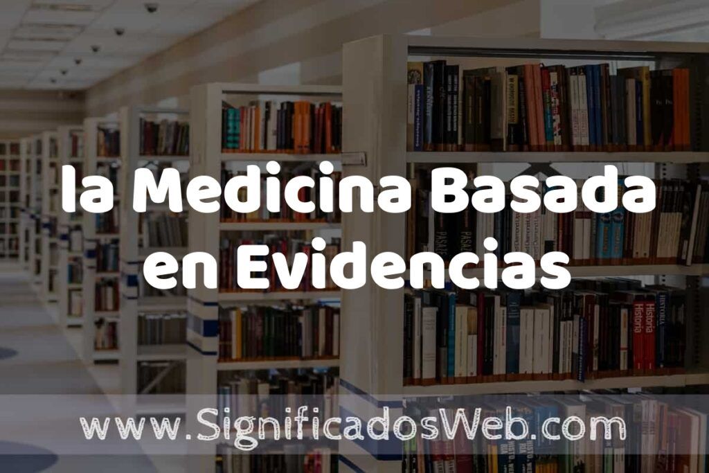 Concepto de la Medicina Basada en Evidencias ✔️ Significado y Definición