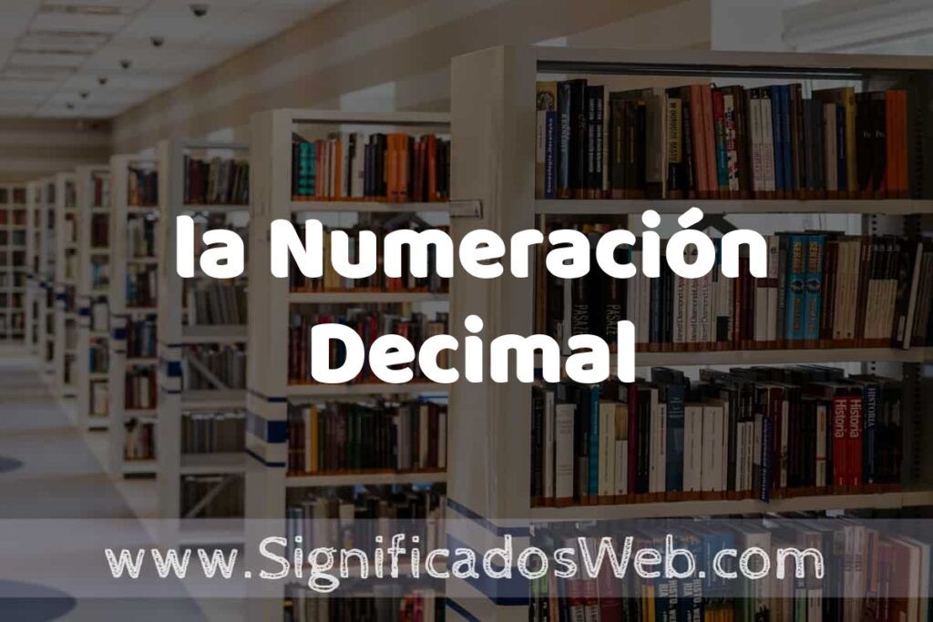 Concepto de la Numeración Decimal ✔️ Significado y Definición