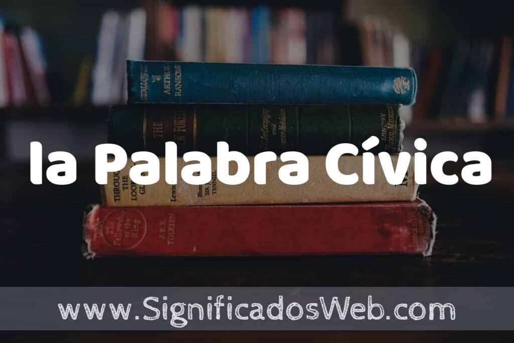 Concepto de la Palabra Cívica ▶️¿Que es? Definición y Significado