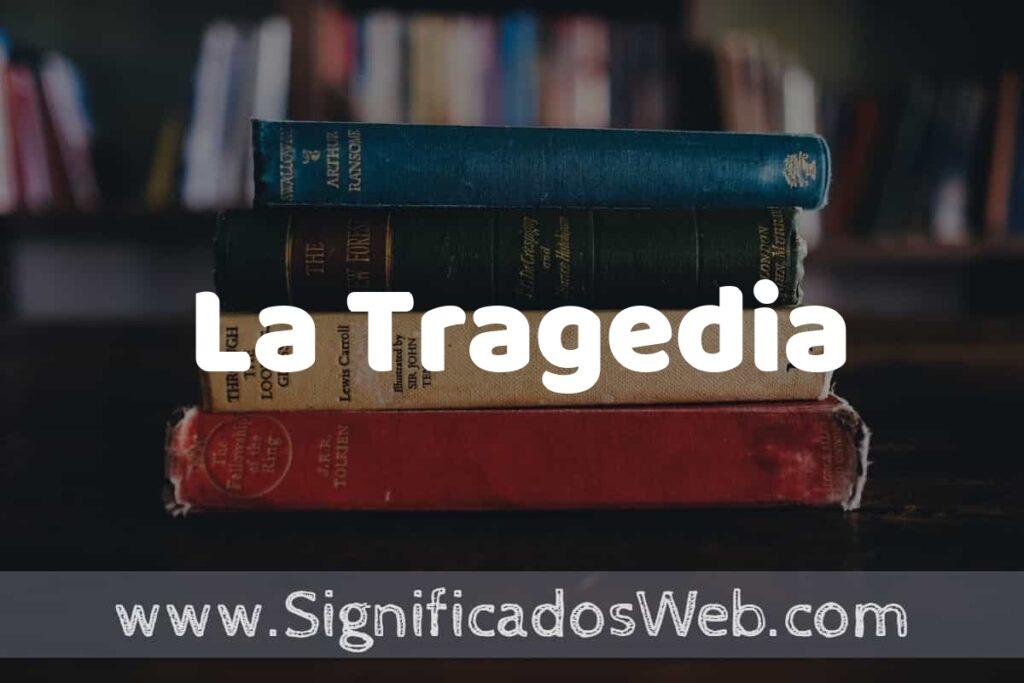 Concepto de La Tragedia ▶️¿Que es? Definición y Significado
