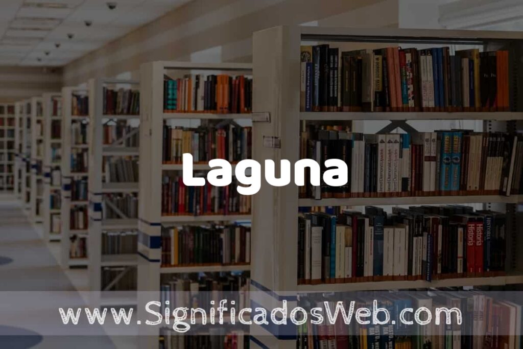 Concepto de Laguna ✔️ Significado y Definición