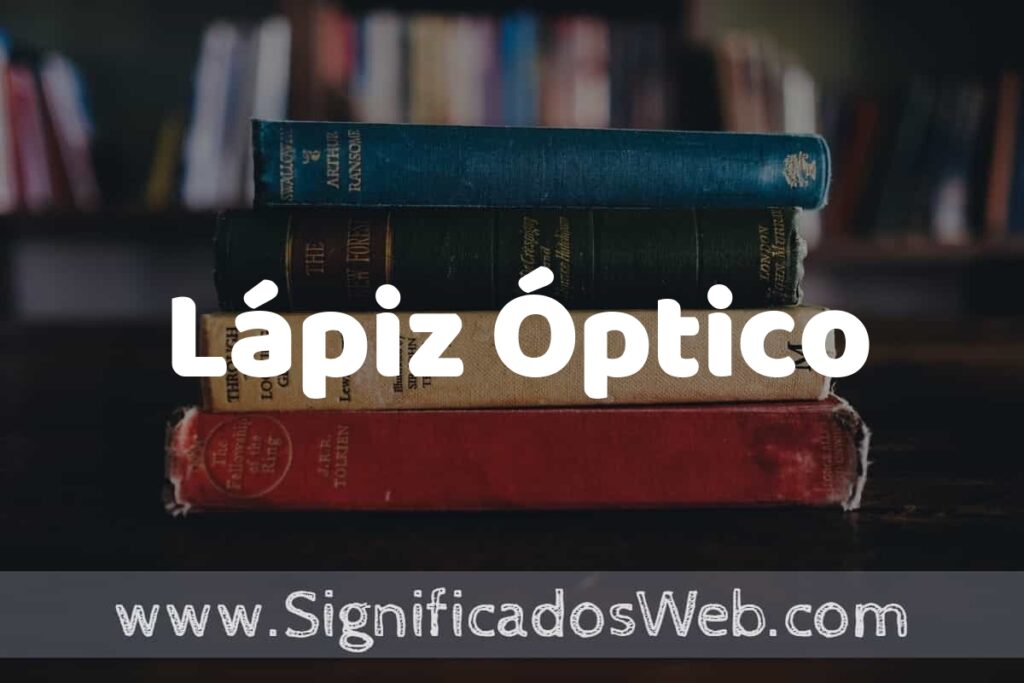 Concepto de Lápiz Óptico ▶️¿Que es? Definición y Significado