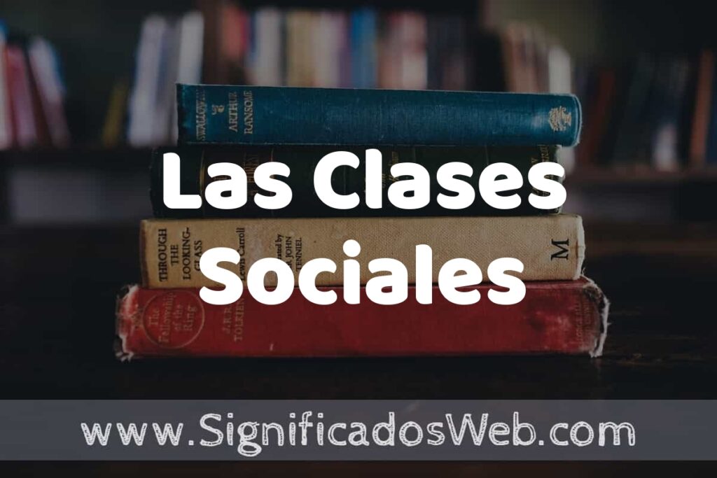 Concepto de Las Clases Sociales ▶️¿Que es? Definición y Significado