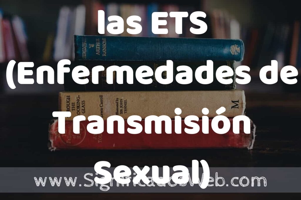 Concepto de las ETS (Enfermedades de Transmisión Sexual) ▶️¿Que es? Definición y Significado