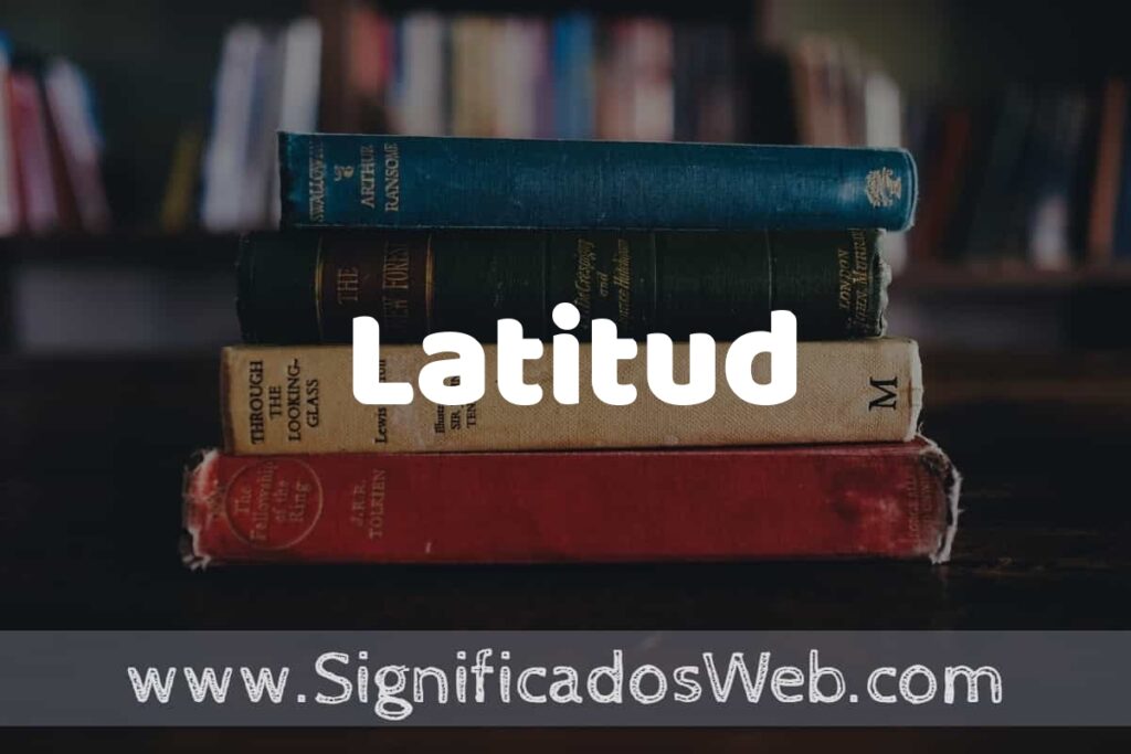 Concepto de Latitud ▶️¿Que es? Definición y Significado