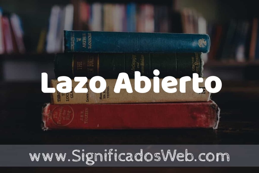 Concepto de Lazo Abierto ▶️¿Que es? Definición y Significado