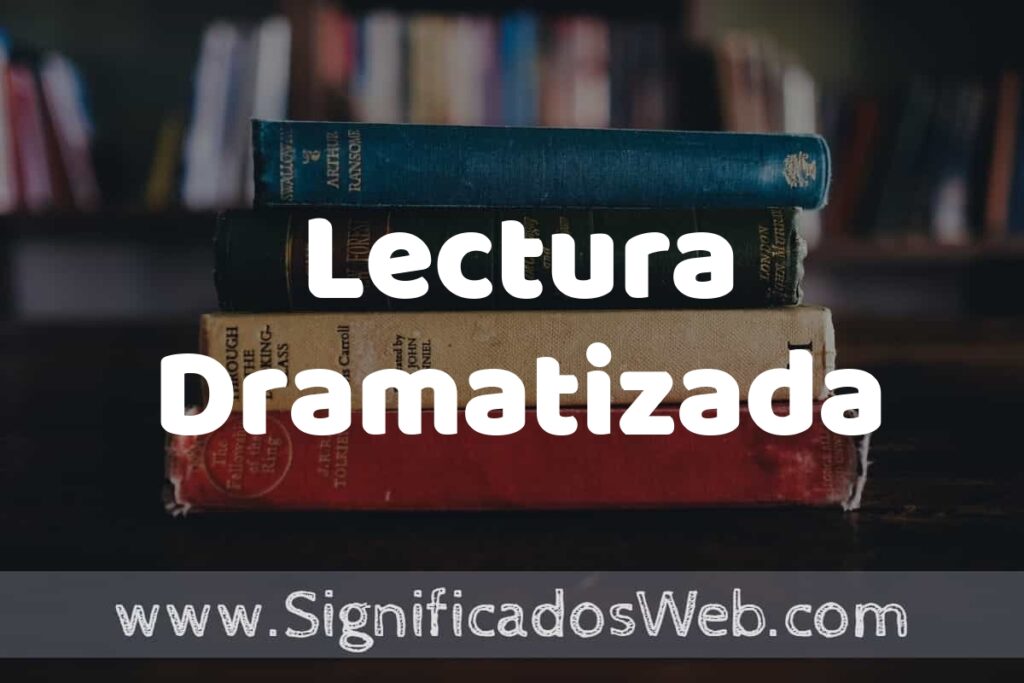 Concepto de Lectura Dramatizada ▶️¿Que es? Definición y Significado