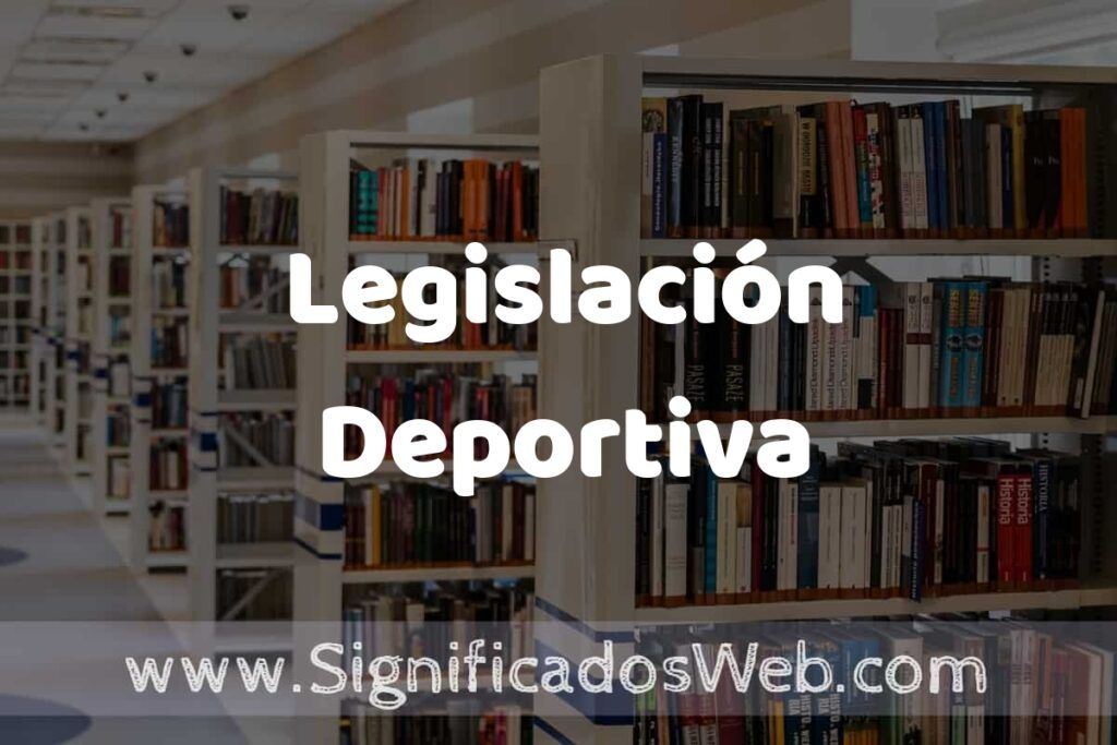 Concepto de Legislación Deportiva ✔️ Significado y Definición