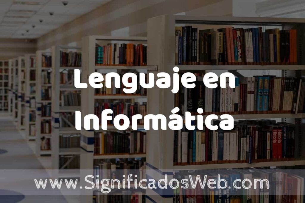 Concepto de Lenguaje en Informática ✔️ Significado y Definición