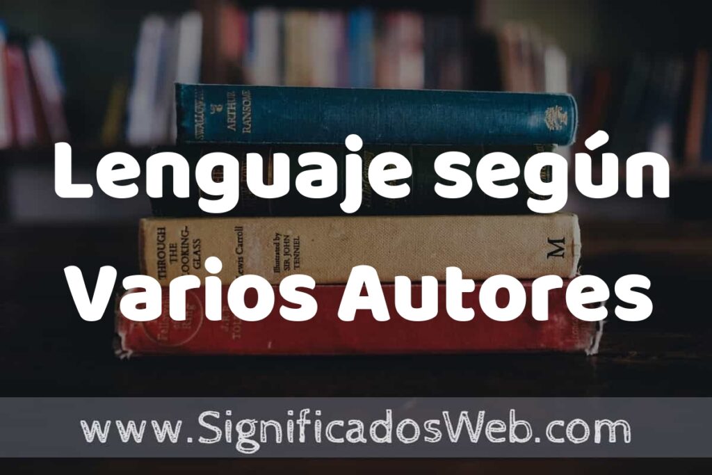 Concepto de Lenguaje según Varios Autores ▶️¿Que es? Definición y Significado