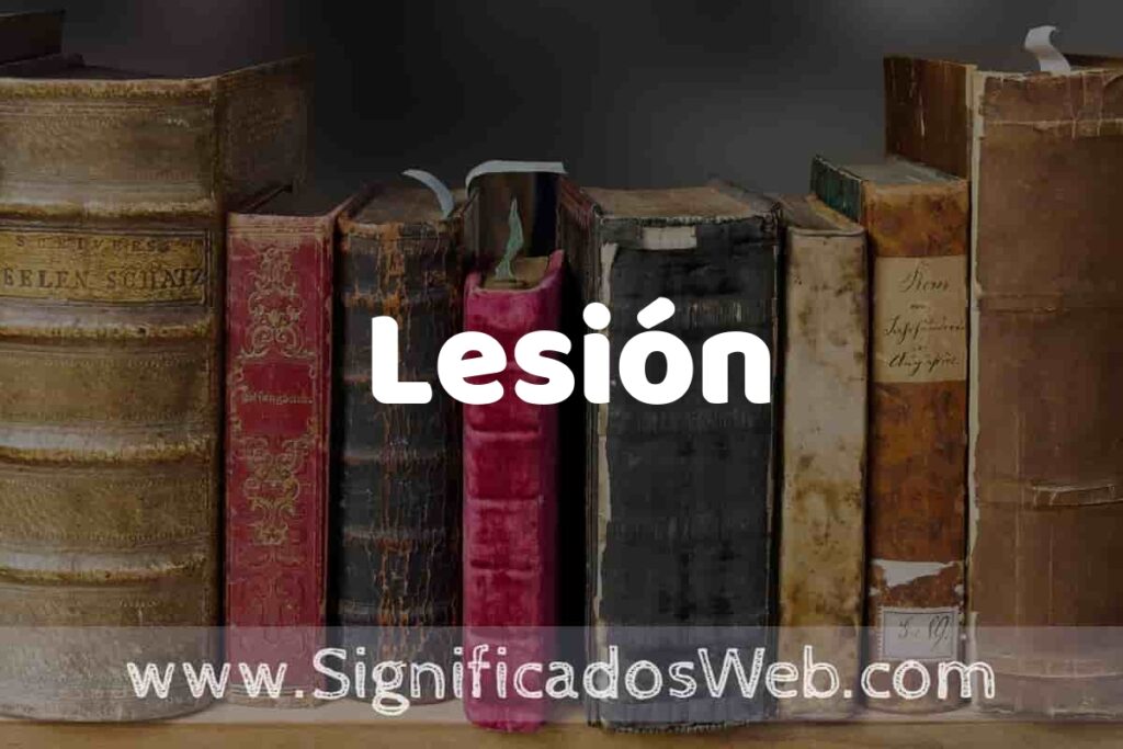 Definición de Lesión: Que es, 5 Ejemplos, Tipos y Para que Sirve + Sinónimo y Significado