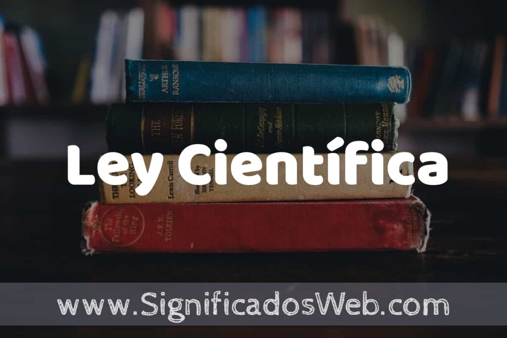 Concepto de Ley Científica ▶️¿Que es? Definición y Significado