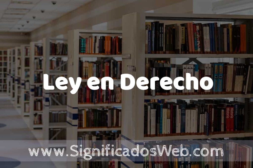 Concepto de Ley en Derecho ✔️ Significado y Definición
