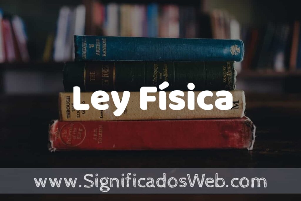 Concepto de Ley Física ▶️¿Que es? Definición y Significado