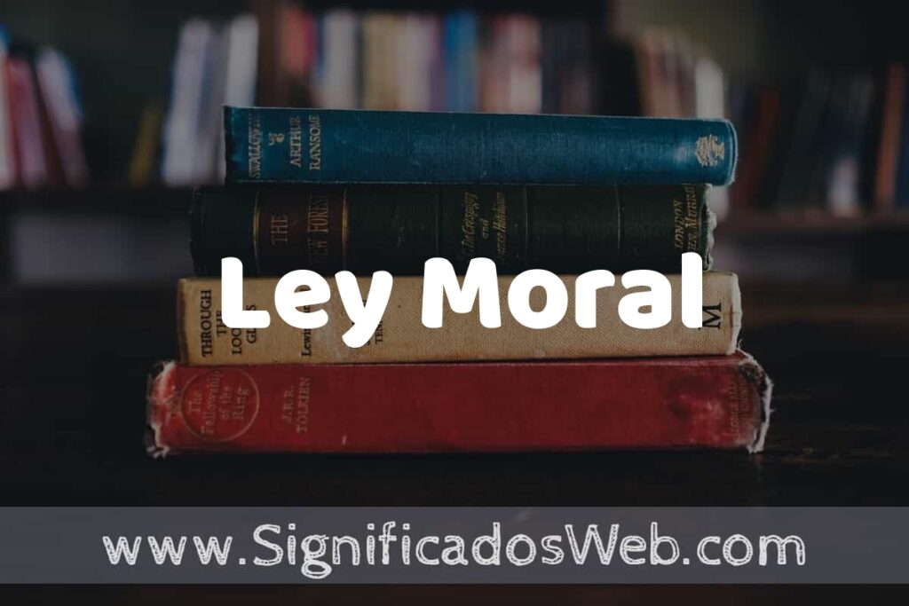 Concepto de Ley Moral ▶️¿Que es? Definición y Significado