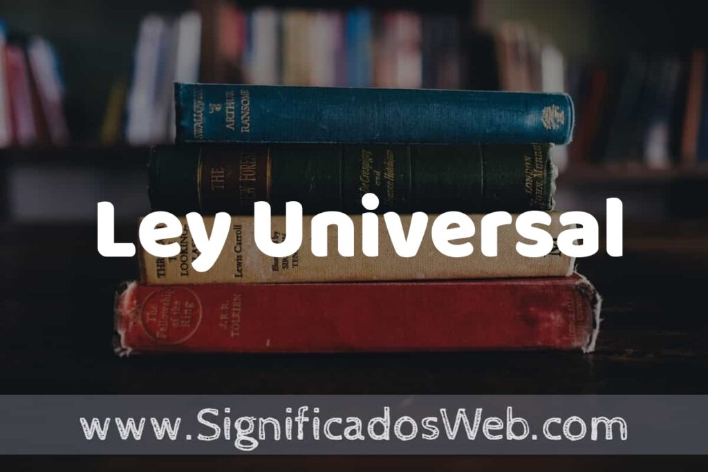 Concepto de Ley Universal ▶️¿Que es? Definición y Significado