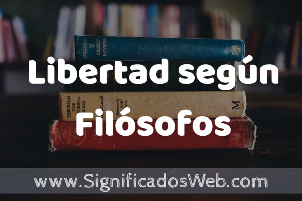 Concepto de Libertad según Filósofos ▶️¿Que es? Definición y Significado