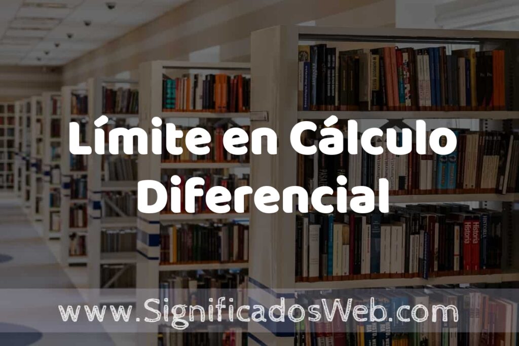 Concepto de Límite en Cálculo Diferencial ✔️ Significado y Definición