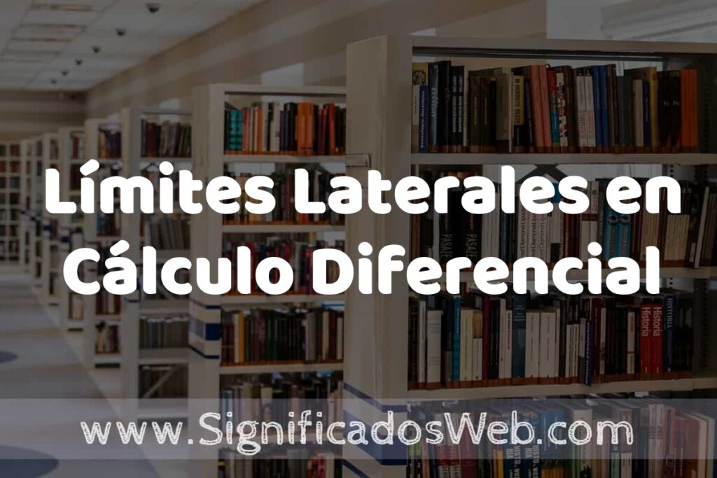 Concepto de Límites Laterales en Cálculo Diferencial ✔️ Significado y Definición