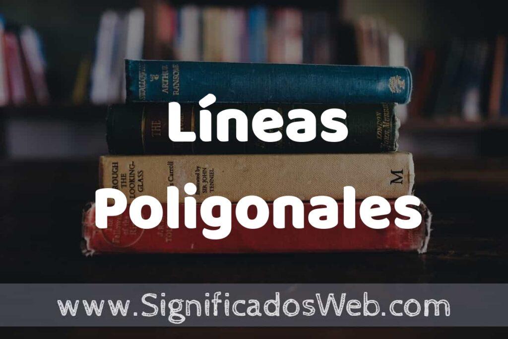 Concepto de Líneas Poligonales ▶️¿Que es? Definición y Significado