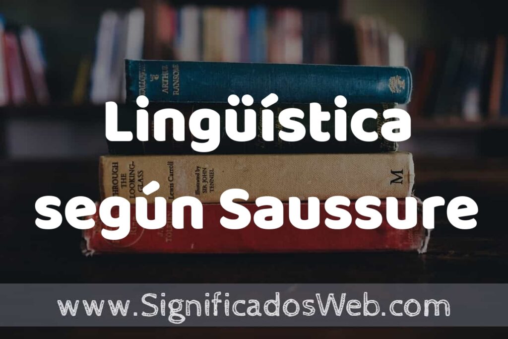 Concepto de Lingüística según Saussure ▶️¿Que es? Definición y Significado
